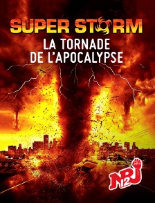 NRJ 12 - Super Storm : La tornade de l'apocalypse