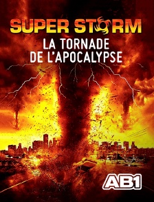 Super Storm : La tornade de l'apocalypse