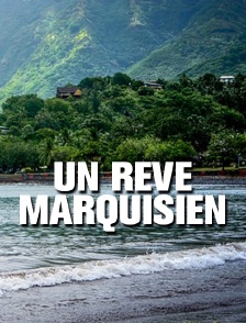 Un rêve marquisien