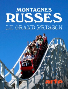Arte - Montagnes russes, le grand frisson