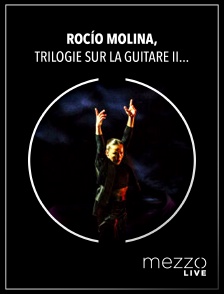 Mezzo Live HD - Rocío Molina, Trilogie sur la guitare II : Al fondo riela