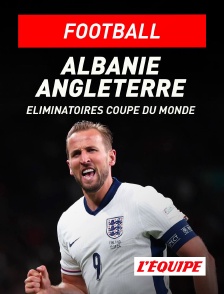 L'Equipe - Football - Eliminatoires de la Coupe du Monde : Albanie / Angleterre