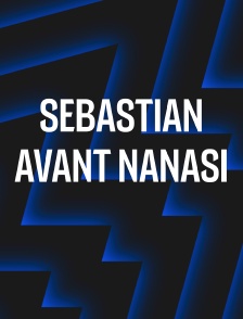 Sebastian avant Nanasi