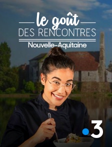 France 3 - Le goût des rencontres en Nouvelle-Aquitaine