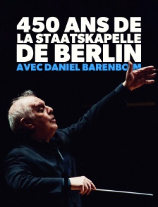 450 ans de la Staatskapelle de Berlin avec Daniel Barenboim