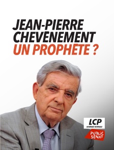 LCP Public Sénat - Jean-Pierre Chevènement, un prophète ?