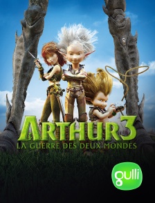 Gulli - Arthur 3 : la guerre des deux mondes