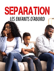 Séparation : les enfants d'abord