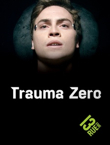 13EME RUE - Trauma zero