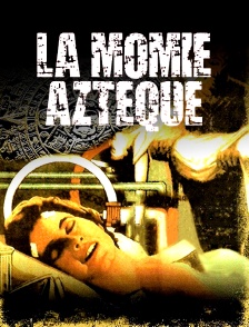 La Momie aztèque