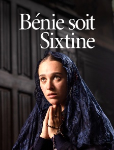 Bénie soit Sixtine
