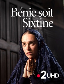 France 2 UHD - Bénie soit Sixtine