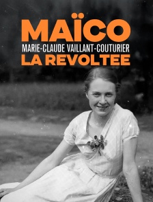 Maïco : Marie-Claude Vaillant-Couturier, la révoltée