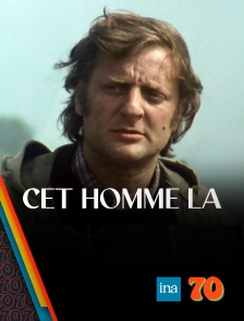 INA 70 - Cet homme là