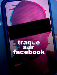 Traque sur Facebook