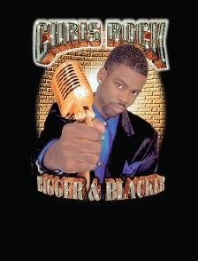 Chris Rock : Bigger & Blacker