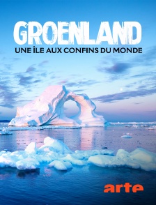 Arte - Groenland, une île aux confins du monde