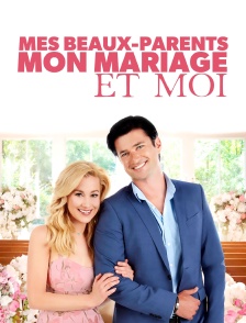 Mes beaux-parents, mon mariage et moi