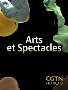 CGTN FR - Arts et spectacles