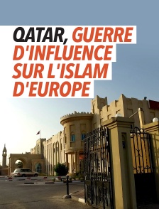 Qatar, guerre d'influence sur l'Islam d'Europe