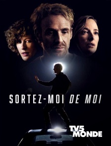 TV5MONDE - Sortez-moi de moi