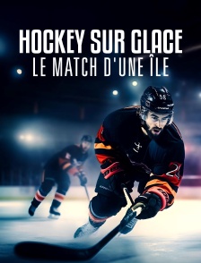 Hockey sur glace, le match d'une île