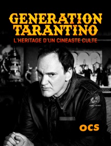 OCS - Génération Tarantino, l'héritage d'un cinéaste cul