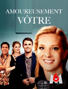 M6 - Amoureusement vôtre