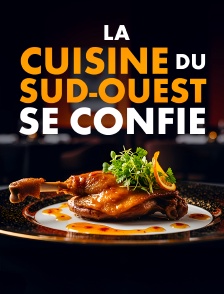 La cuisine du Sud-Ouest se confie