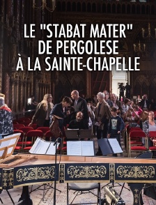 Le "Stabat Mater" de Pergolèse à la Sainte-Chapelle
