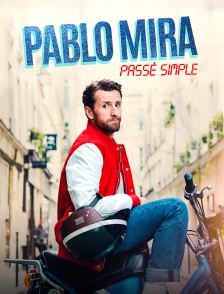 Pablo Mira : Passé simple