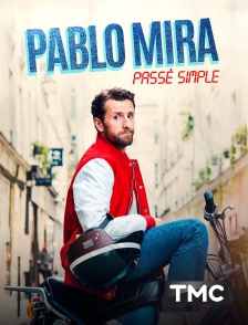 TMC - Pablo Mira : Passé simple