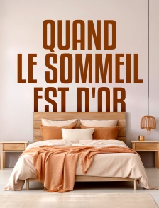 Quand le sommeil est d'or