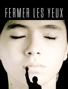 Fermer les yeux