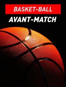 Basket-ball - Avant-match