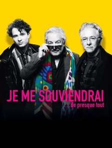 Je me souviendrai... de presque tout