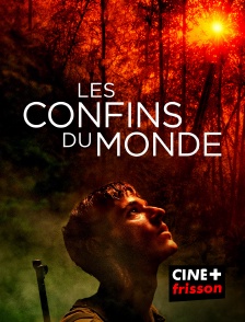 CINE+ Frisson - Les confins du monde