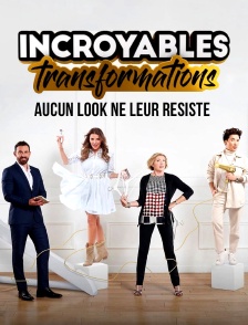 Incroyables transformations