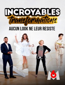 M6 - Incroyables transformations