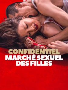 Confidentiel - Le Marché sexuel des filles