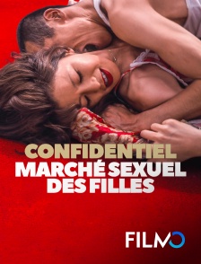 FilmoTV - Confidentiel - Le Marché sexuel des filles