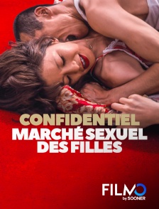 FilmoTV - Confidentiel - Le Marché sexuel des filles