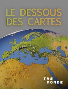 TV5MONDE - Le dessous des cartes