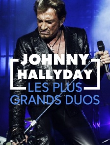 Johnny Hallyday, les grands duos