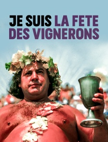 Je suis la Fête des Vignerons