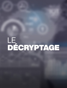 Le décryptage