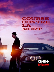 CINE+ Frisson - Course contre la mort