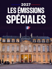 2027 Les émissions spéciales