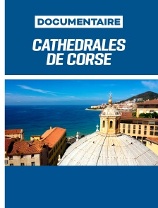 Cathédrales de Corse, le secret des évêchés disparus