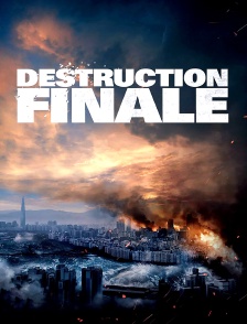 Destruction finale